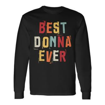 Best Donna Ever Popular Retro Birth Names Donna Costume Long Sleeve T-Shirt | Mazezy