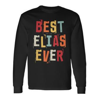Best Elias Ever Popular Retro Birth Names Elias Costume Long Sleeve T-Shirt - Seseable