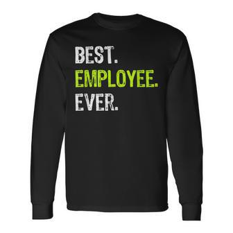 Best Employee Ever Employee Of The Month Long Sleeve T-Shirt - Seseable