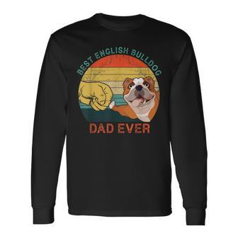 Best English Bulldog Dad Ever Fathers Day For Dog Dad Papa Long Sleeve T-Shirt - Seseable