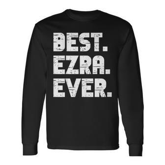 Best Ezra Ever Popular Birth Names Ezra Costume Long Sleeve T-Shirt - Seseable