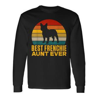 Best Frenchie Aunt Ever Frenchie Aunt Long Sleeve T-Shirt - Seseable