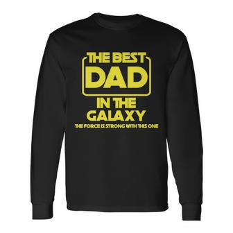 Best In The Galaxy The Force Is Strong With This One Long Sleeve T-Shirt - Monsterry UK