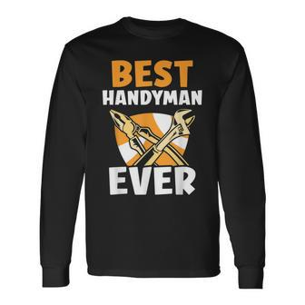 Best Handyman Ever Fix Handymen Diy Repairing Long Sleeve T-Shirt - Seseable
