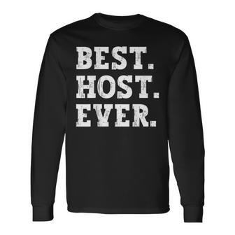 Best Host Ever Host Long Sleeve T-Shirt - Seseable
