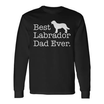 Best Labrador Dad Ever Pet Kitten Animal Parenting Long Sleeve T-Shirt T-Shirt | Mazezy
