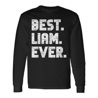 Best Liam Ever Popular Birth Names Liam Costume Long Sleeve T-Shirt - Seseable
