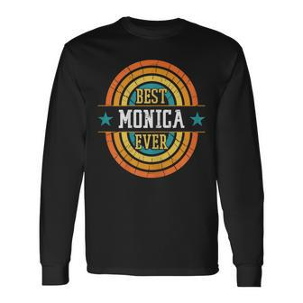 Best Monica Ever Monica Name Long Sleeve T-Shirt - Seseable