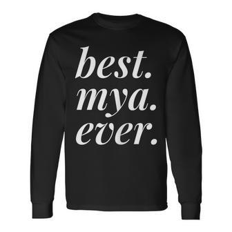 Best Mya Ever Name Personalized Woman Girl Bff Friend Long Sleeve T-Shirt - Seseable