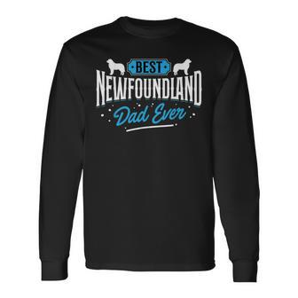 Best Newfoundland Dad Ever Newfoundland Lover Newfie Owner Long Sleeve T-Shirt T-Shirt | Mazezy