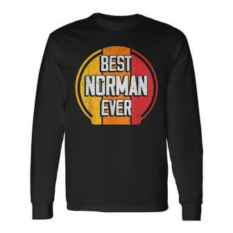 Best Norman Ever Norman Name Long Sleeve T-Shirt - Seseable