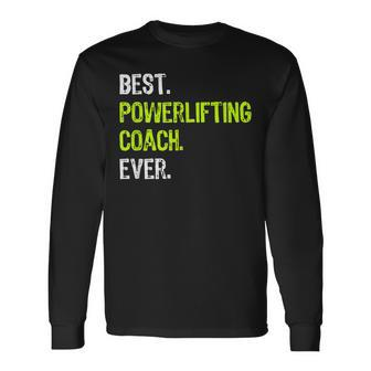 Best Powerlifting Coach Ever Long Sleeve T-Shirt - Seseable