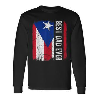 Best Puerto Rican Dad Ever Puerto Rico Daddy Fathers Day Long Sleeve T-Shirt - Seseable