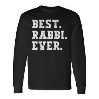 Best Rabbi Ever Rabbi Long Sleeve T-Shirt - Seseable