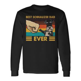 Best Schnauzer Dad Ever Vintage Pet Animal Dog Fist Bump Long Sleeve T-Shirt - Seseable