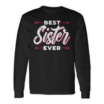 Best Sister Ever Team Friendship Friend Sisters Long Sleeve T-Shirt - Seseable