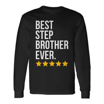 Best Step Brother Ever Sibling Step Bro Long Sleeve T-Shirt - Seseable