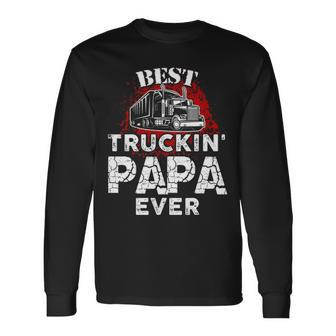 Best Truckin Papa Ever Trucker Grandpa Long Sleeve T-Shirt - Seseable