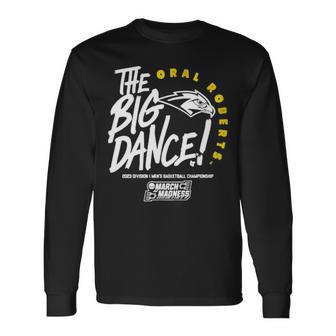 The Big Dance Oral Roberts 2023 Division I Men’S Basketball Championship March Madness Long Sleeve T-Shirt T-Shirt | Mazezy
