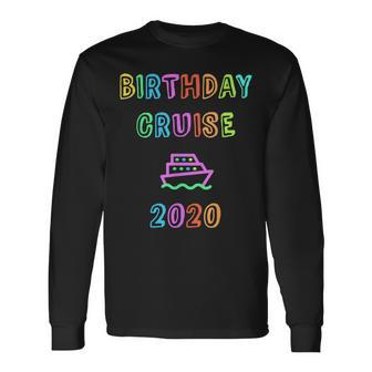 Birthday Vacation Cruise Sea Spring Break 2020 Ship Squad Long Sleeve T-Shirt T-Shirt | Mazezy