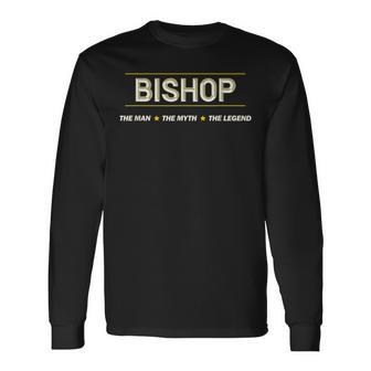 Bishop The Man The Myth The Legend Men Boys Name Long Sleeve T-Shirt - Seseable