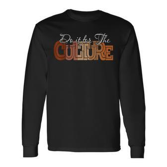 Do It For Black Culture Black History Month African Pride Long Sleeve T-Shirt - Seseable