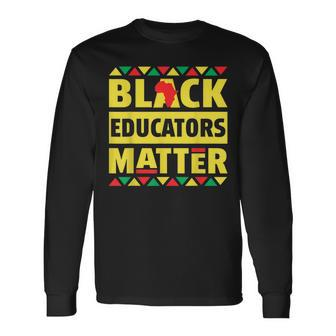 Black Educators Matter Black History Pride African Men Women Long Sleeve T-shirt Graphic Print Unisex - Seseable