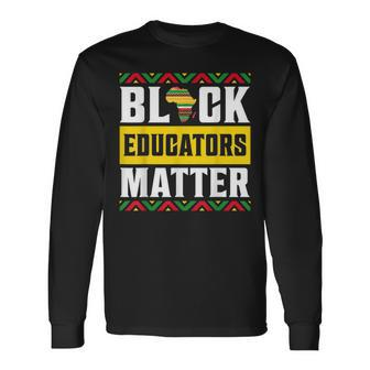 Black Educators Matter Teacher Black History Month Men Women Long Sleeve T-shirt Graphic Print Unisex - Seseable