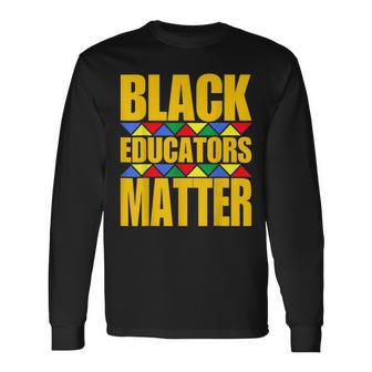 Black Educators Matter Teacher Black History Month V3 Men Women Long Sleeve T-shirt Graphic Print Unisex - Seseable