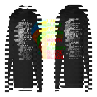 I Am Black Every Month But This Month Im Blackity Black V2 Long Sleeve T-Shirt - Seseable