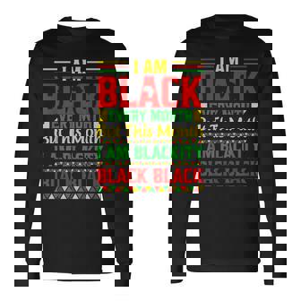 I Am Black Every Month But This Month Im Blackity Black V2 Long Sleeve T-Shirt - Seseable
