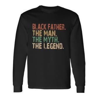 Black Father The Man The Myth The Legend Juneteenth 19 Long Sleeve T-Shirt - Monsterry DE