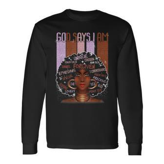 Black Girl God Says I Am Black Melanin History Month Pride V15 Long Sleeve T-Shirt - Seseable