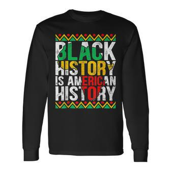 Black History Is American History African Pride Woman Long Sleeve T-Shirt - Seseable