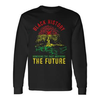 Black History Honoring Past Inspiring Future African Pride Long Sleeve T-Shirt - Seseable