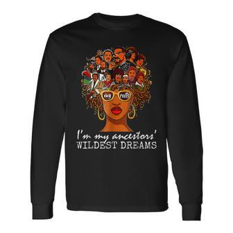 Black History Month Ancestors Dreams Wiledest Long Sleeve T-Shirt - Seseable