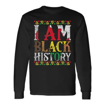 I Am Black History Black History Month & Pride Long Sleeve T-Shirt - Seseable