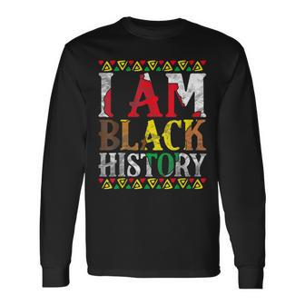 I Am Black History Black History Month & Pride Long Sleeve T-Shirt - Seseable
