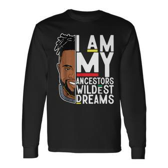 Black History Month Black King Ancestors Wildest Dreams Long Sleeve T-Shirt - Seseable