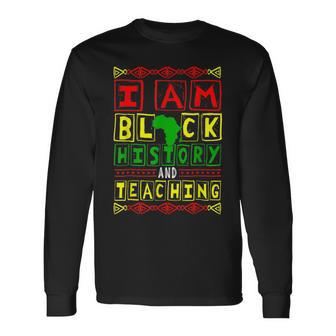 I Am Black History Teaching Cool Black History Month Long Sleeve T-Shirt - Seseable