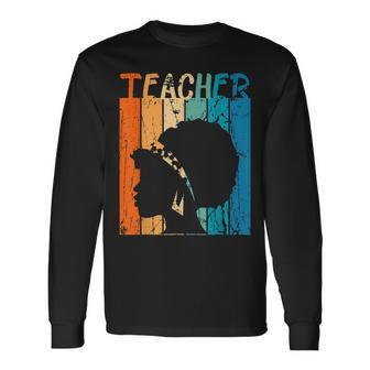 Black Woman Dope Teacher Afro Retro Black History Month Long Sleeve T-Shirt - Seseable
