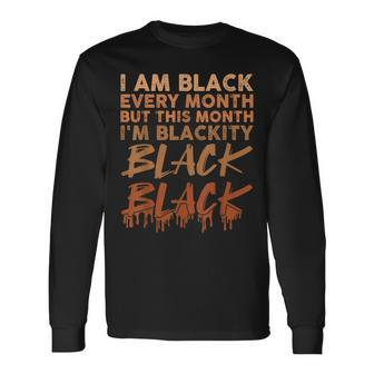 Blackity Black Every Month Black History Bhm African V4 Long Sleeve T-Shirt - Seseable