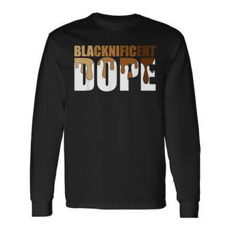 Blacknificent Dope Melanin African Black History Black Proud Long Sleeve T-Shirt - Seseable