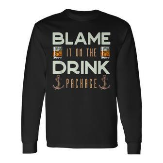 Blame It On The Drink Package Cruise Long Sleeve T-Shirt - Seseable