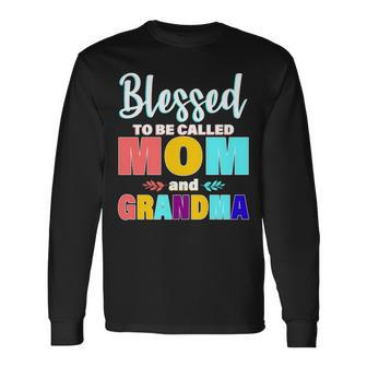 Blessed To Be Called Mom And Grandma Long Sleeve T-Shirt - Monsterry UK