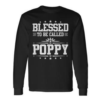 Blessed To Be Called Poppy Grandpa Fathers Day Long Sleeve T-Shirt - Thegiftio UK