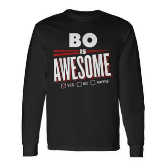 Bo Is Awesome Friend Name Long Sleeve T-Shirt - Seseable