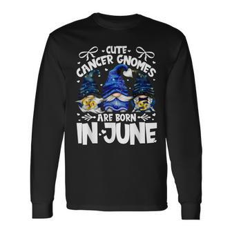 Born In June Zodiac Sign Cancer Mom And Dad Birthday Gnomes Bbjtpb Long Sleeve T-Shirt T-Shirt | Mazezy