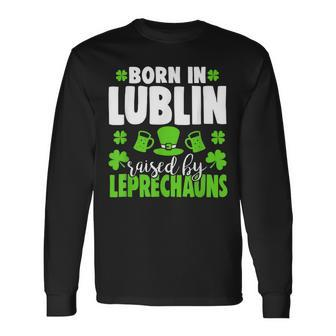 Born In Lublin Raised By Leprechauns Long Sleeve T-Shirt - Seseable