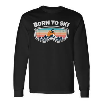 Born To Ski - Skier Goggles As Funny Ski Men Women Long Sleeve T-shirt Graphic Print Unisex - Seseable